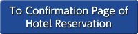 To Confirmation Page of Hotel Reservation